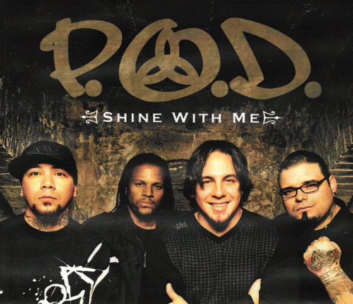 POD : Shine with Me